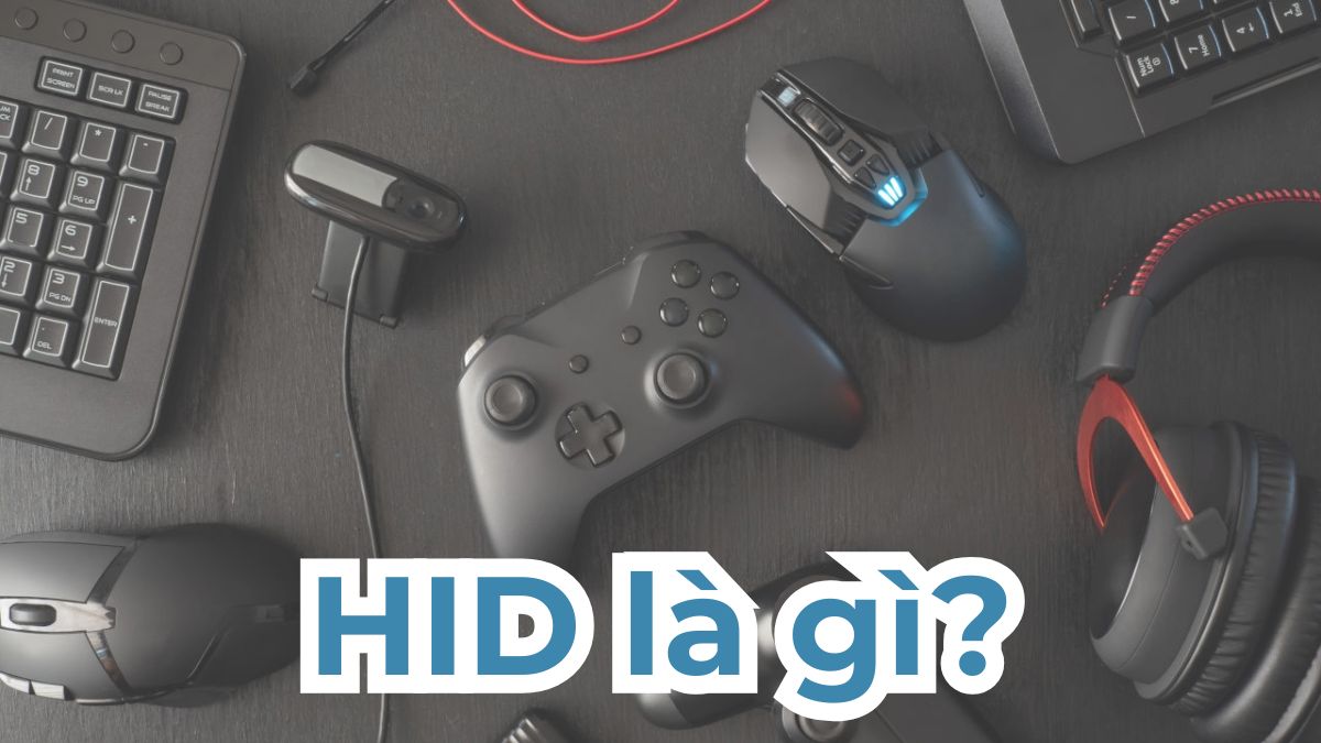 HID là gì? Toàn bộ thông tin cần biết về HID hiện nay